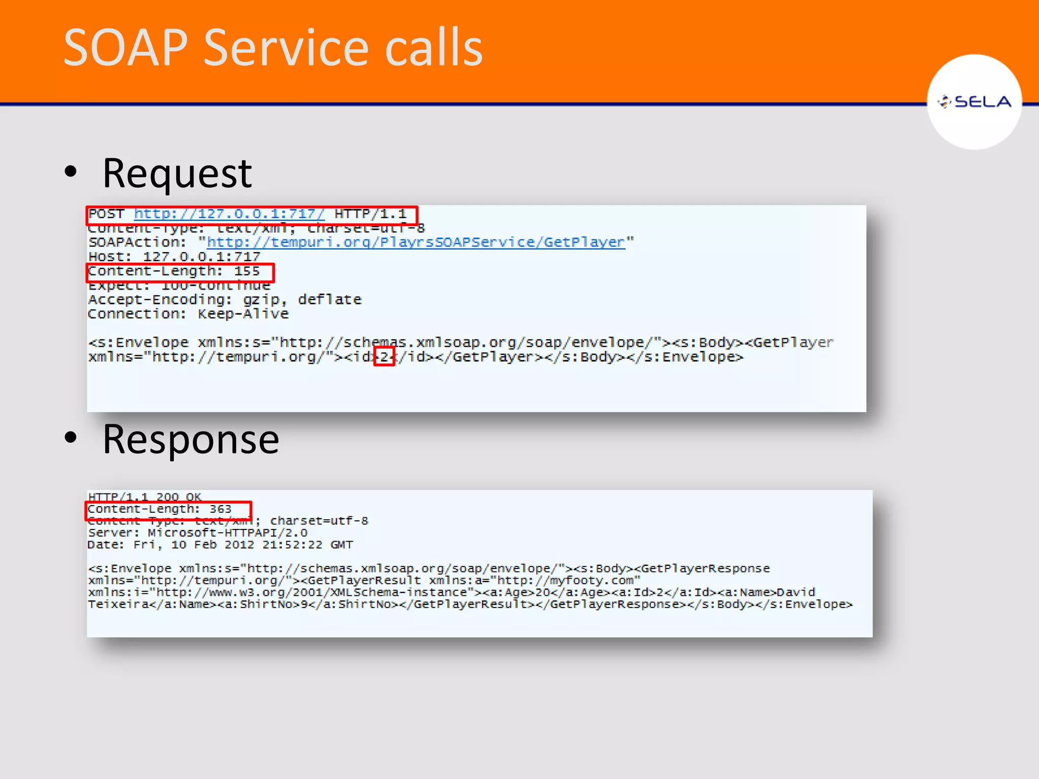 SOAP Service calls

• Request




• Response
 