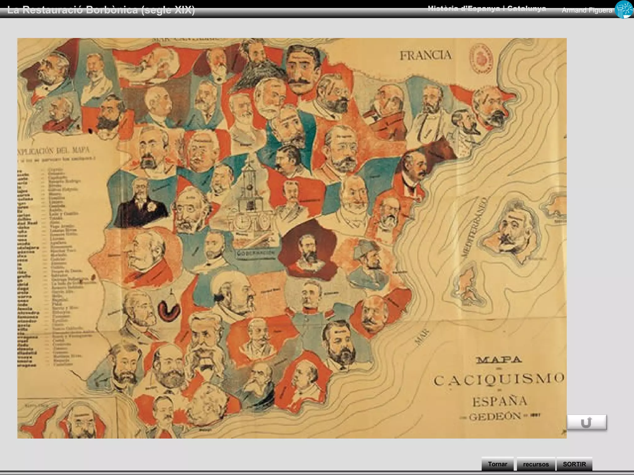 recursos SORTIR
Armand FigueraLa Restauració Borbònica (segle XIX) Història d’Espanya i Catalunya
Tornar
 