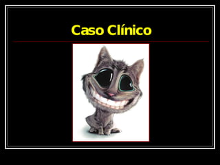 Caso Clínico 
