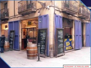 RESTAURANT DE TAPAS DEL BORN
 