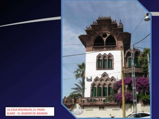 LA CASA ROVIRALTA, EL FRARE
BLANC - EL ASADOR DE ARANDA
 