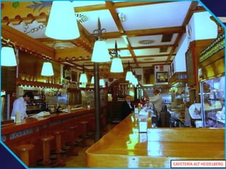 CAFETERÍA ALT HEIDELBERG
 