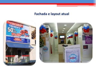 Fachada e layout atual
 