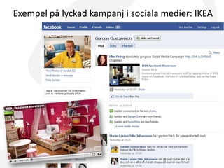 Facebook är tvåvägskommunikation, inte bara en traditionell reklamkanal