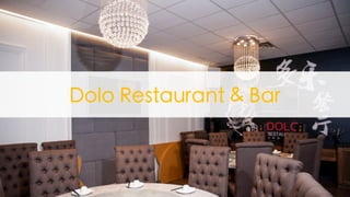 Our Services
Confidential	
  and	
  Proprietary	
   4
• Web Design & Development
• SEO (Search Engine Optimization)
• SEM (Search Engine Marketing)
• Social Media Marketing
• Branding & Corporate Identity
• PR & Press Release
• Professional Photography
• Graphic Design
Dolo Restaurant & Bar
 