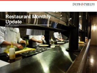1
F e b r u a r y 2 0 1 7
Restaurant Monthly
Update
 