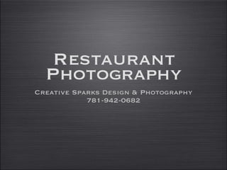 Restaurant Photography ,[object Object],[object Object]