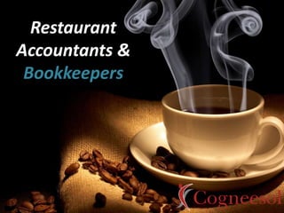 Restaurant
Accountants &
Bookkeepers
 