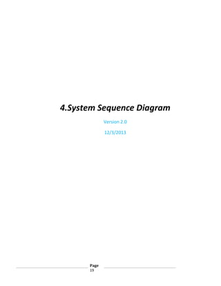4.System Sequence Diagram
Version 2.0
12/3/2013

Page
19

 