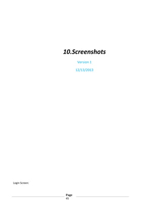 10.Screenshots
Version 1
12/13/2013

Login Screen:

Page
45

 