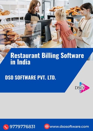 Restaurant Billing Software
in India
DSO SOFTWARE PVT. LTD.
www.dsosoftware.com
9779776831
 