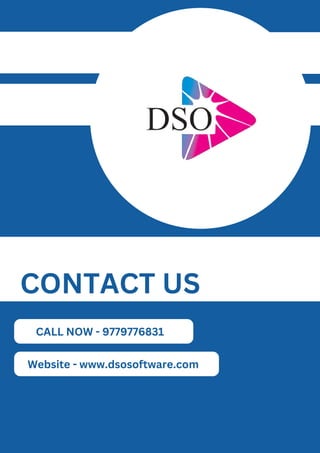 CALL NOW - 9779776831
CONTACT US
Website - www.dsosoftware.com
 
