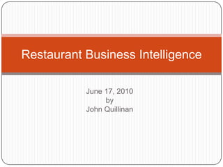 June 17, 2010 by John Quillinan Restaurant Business Intelligence 