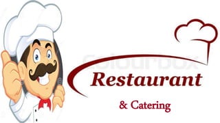 & Catering
 