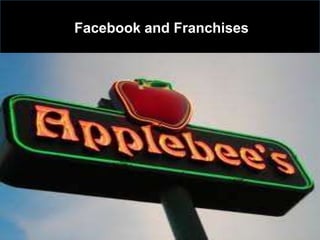 Facebook and Franchises
 