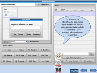Os números de identificação das mesas deverão ser indicados na caixa apresentada ao lado “Criar mesa”. Esse número não precisa ser sequencial. 