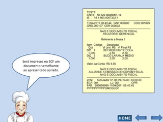 Será impresso no ECF um documento semelhante ao apresentado ao lado. 