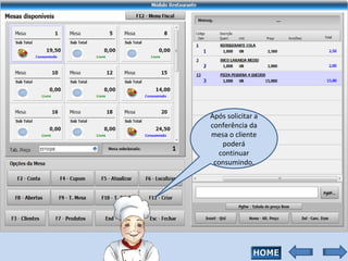 Após solicitar a conferência da mesa o cliente poderá continuar consumindo. 