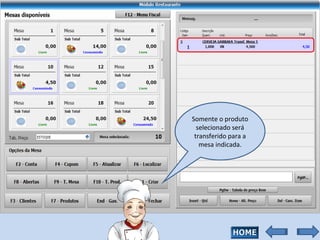Somente o produto selecionado será transferido para a mesa indicada. 