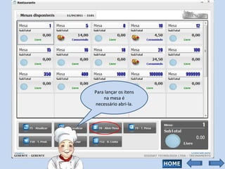 Para lançar os itens na mesa é necessário abri-la. 