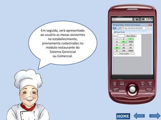 Em seguida, será apresentado ao usuário as mesas existentes no estabelecimento, previamente cadastradas no módulo restaurante do Sistema Gerencial ou Comercial. 