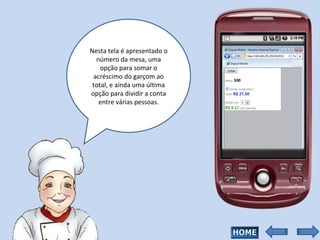 Nesta tela é apresentado o número da mesa, uma opção para somar o acréscimo do garçom ao total, e ainda uma última opção para dividir a conta entre várias pessoas. 