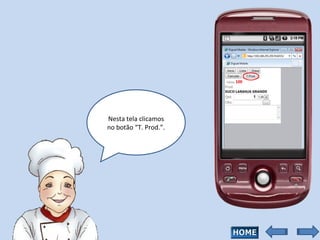 Nesta tela clicamos no botão “T. Prod.”. 