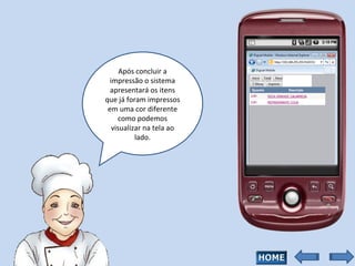 Após concluir a impressão o sistema apresentará os itens que já foram impressos em uma cor diferente como podemos visualizar na tela ao lado. 