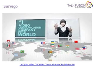 Serviço




          Link para video “1# Video Communication" by Talk Fusion
 