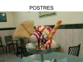 POSTRES
 