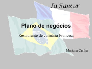 Plano de negócios Restaurante de culinária Francesa Mariana Cunha 