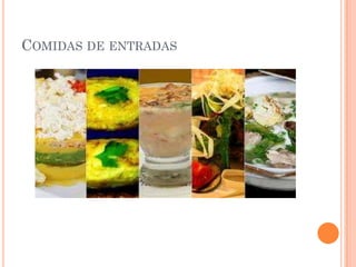 COMIDAS DE ENTRADAS
 