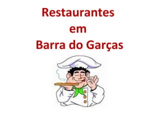 Restaurantes  em  Barra do Garças 