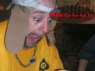 Ouh La La La La