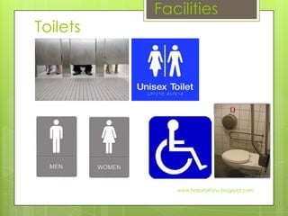 Facilities
Toilets




             www.hospitalitynu.blogspot.com
 