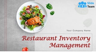 Restaurant Inventory
Management
Your C ompany Name
 