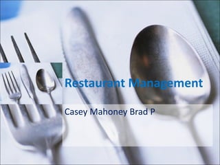 Restaurant Management Casey Mahoney Brad P 