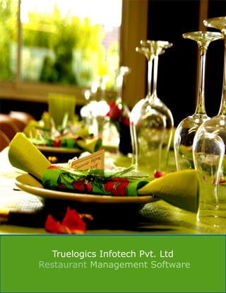 Truelogics Infotech Pvt. Ltd
Restaurant Management Software
 