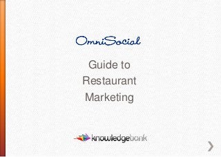 Guide to
Restaurant
Marketing
 