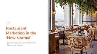 Restaurant
Marketing in the
‘New Normal’
Efficient Advertising with Limited
Marketing Budget
ThesocialbowlThesocialbowlThesocialbowlThesocialbowlThesocialbowlThesocialbowlThesocialbowlThesocialbowlThesocialbowlThesocialbowl
 