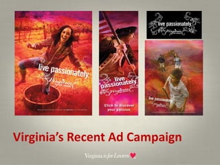   Virginia’s Recent Ad Campaign  
