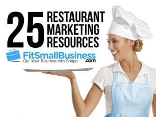 25
Restaurant
Marketing
Resources
 