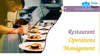 Restaurant
Operations
Management
Your Company Name
 