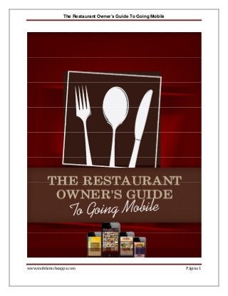 The Restaurant Owner's Guide To Going Mobile
www.mobilenicheapps.com Página 1
 