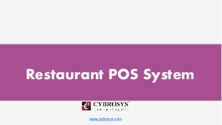 www.cybrosys.com
Restaurant POS System
 