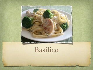 Basilico
 