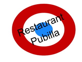 Restaurant
Pubilla
 