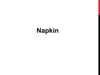 Napkin
 