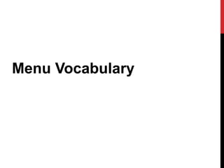Menu Vocabulary
 