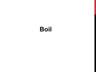 Boil
 